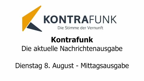 Kontrafunk - Die Aktuelle Nachrichtenausgabe - Dienstag 08.08.2023 - Mittagsausgabe