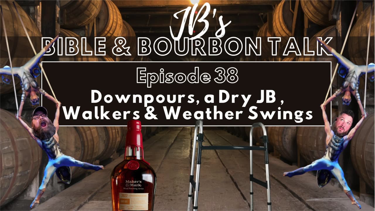 Downpours, a Dry JB , Walkers & Weather Swings // Makers Mark BRT 01