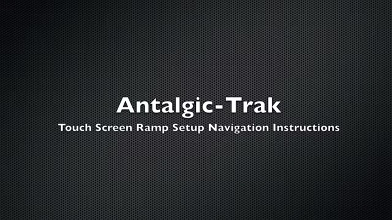 Touch Screen Ramp Setup: Antalgic-Trak Instructional Video