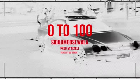 0 to hundred : Sidhu Moose Wala (official song)