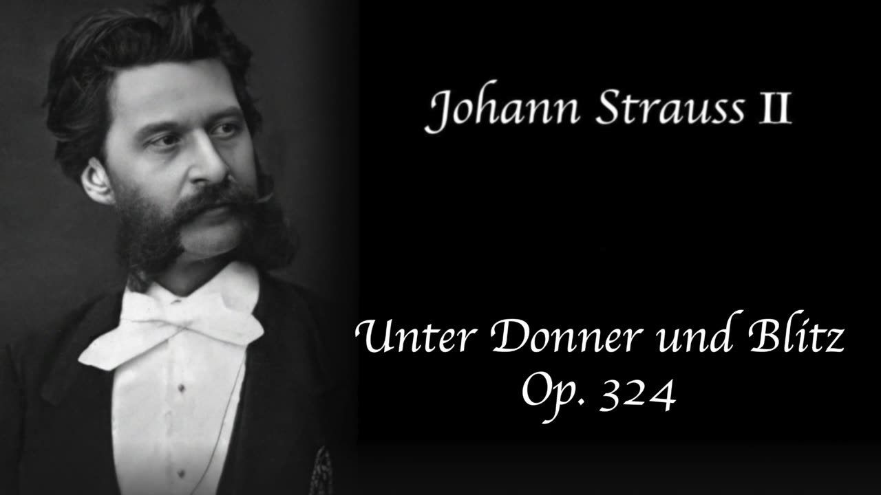 Johann Strauss II - Unter Donner und Blitz (Thunder and Lightning)