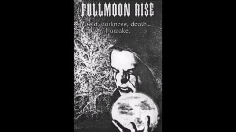 fullmoon rise - (1997) - demo - cold, darkness, death... i awake