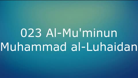 023 Al-Mu'minun - Muhammad al-Luhaidan