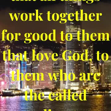 And we know that all things work together for good to them that love God