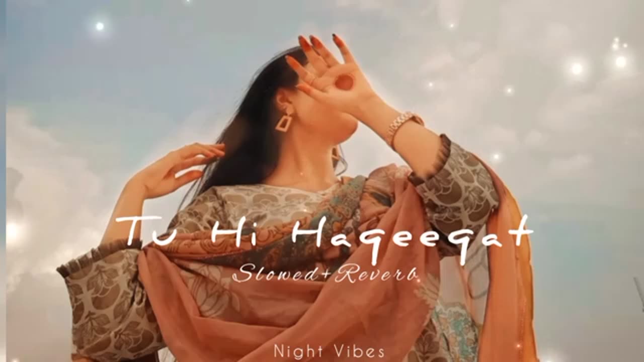 Tu Hi Haqeeqat - (Slowed+Reverb) - Irshan Ashraf - Javed Ali - Shadab Faridi - Night Vibes