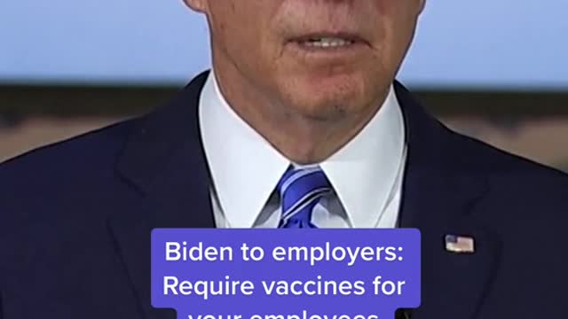 Biden to employers: Require vaccines for your employees