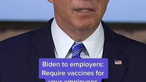 Biden to employers: Require vaccines for your employees