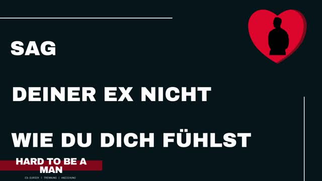 Sag deiner Ex nicht wie du dich fühlst (Ex-zurück / Beziehung)