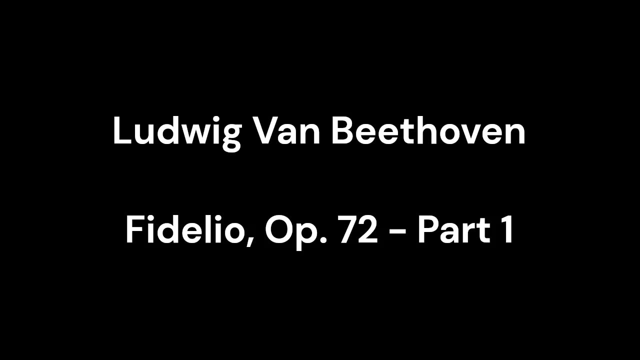 Fidelio, Op. 72 - Part 1