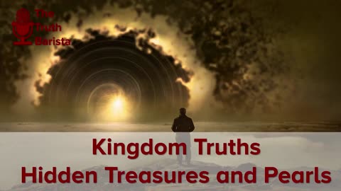 Kingdom Truths : Hidden Treasures and Pearls