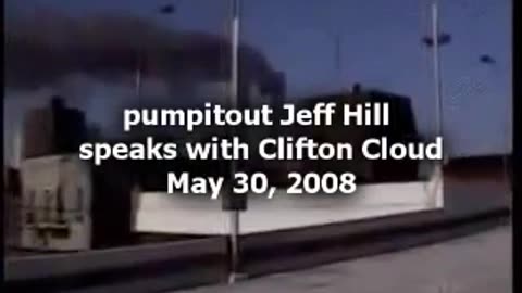 pumpitout Jeff Hill Talks to 9⁄11 WTC Witness Clifton Cloud