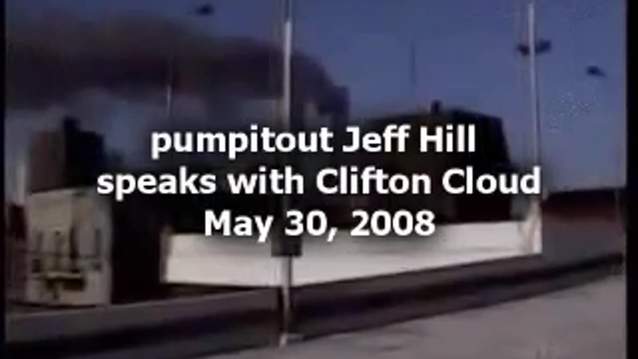 pumpitout Jeff Hill Talks to 9⁄11 WTC Witness Clifton Cloud