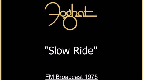 Foghat - Slow Ride (Live in Wallingford, Connecticut 1975) FM Broadcast