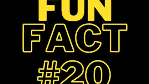 Fun Fact #20