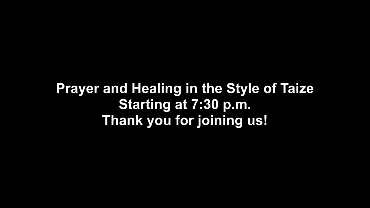 Prayer and Healing in the Style of Taize May 16, 2023