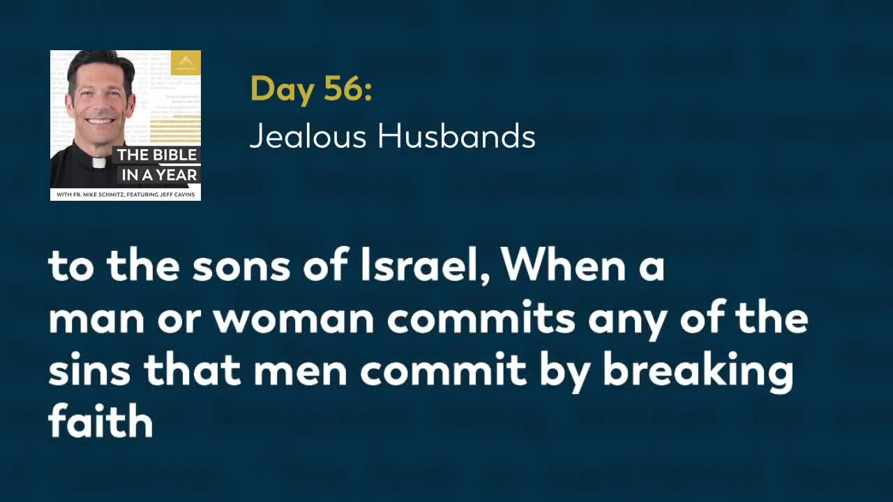 Day 56: Jealous Husbands — The Bible in a Year (with Fr. Mike Schmitz)