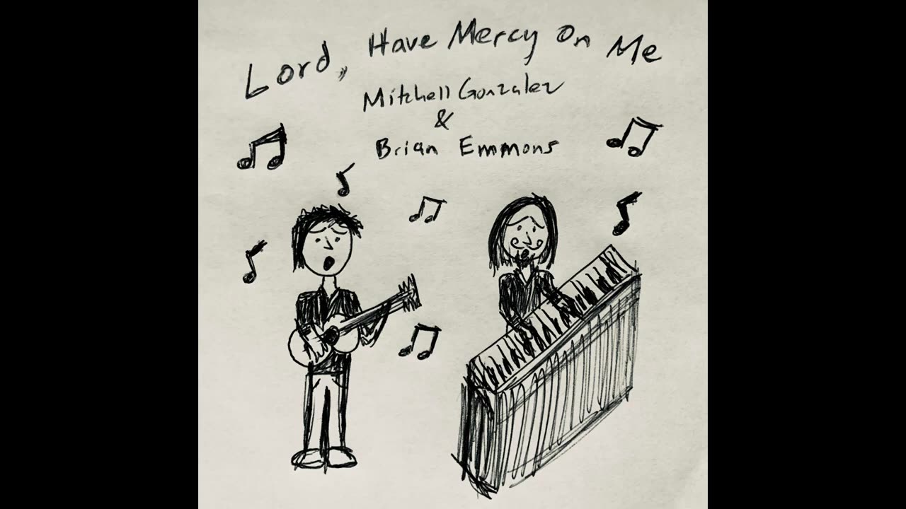 Lord, Have Mercy On Me (ft. Brian Emmons) - Mitchell Gonzalez