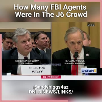 Andy Biggs: FBI Director Refuses To Deny That FBI Assets Were In The Crowd At The January 6 Mostly Peaceful Protest - 7/12/23