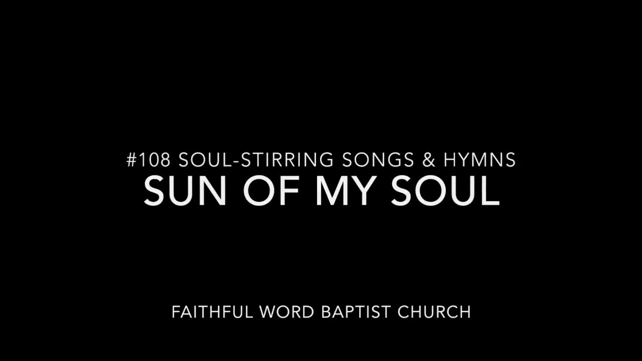 Sun of My Soul Hymn sanderson1611 Channel Revival 2017