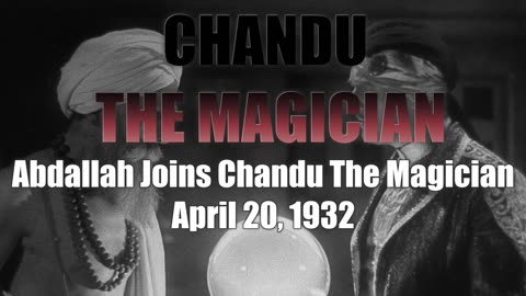 32-04-20 Chandu The Magician 033 Abdallah Joins Chandu The Magician