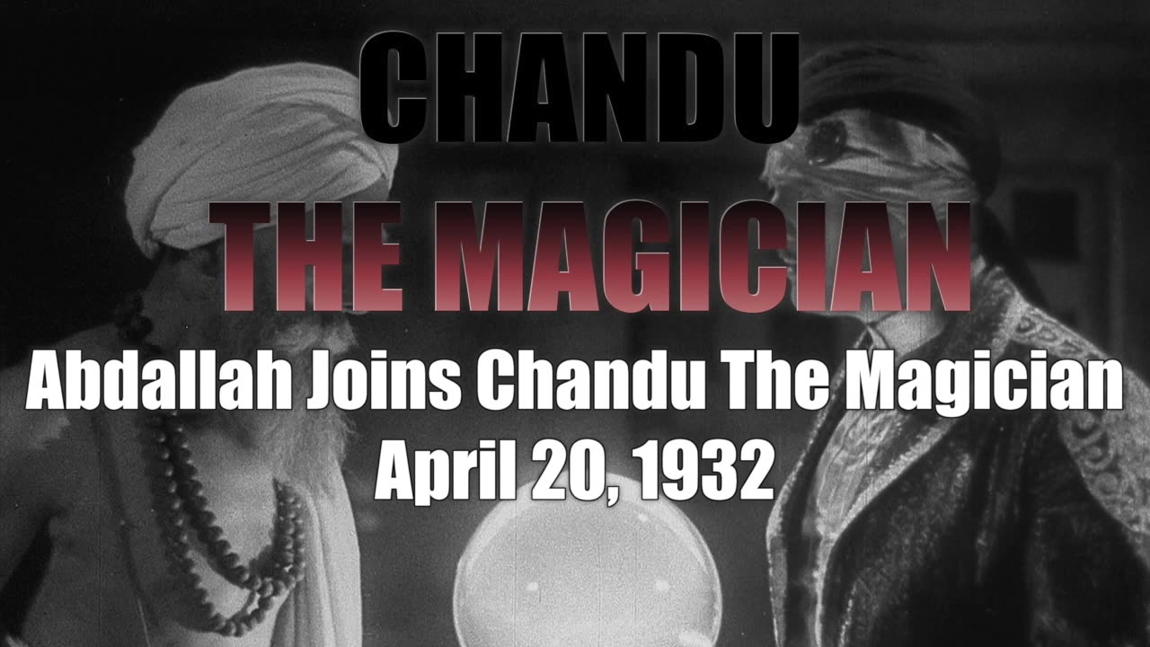 32-04-20 Chandu The Magician 033 Abdallah Joins Chandu The Magician