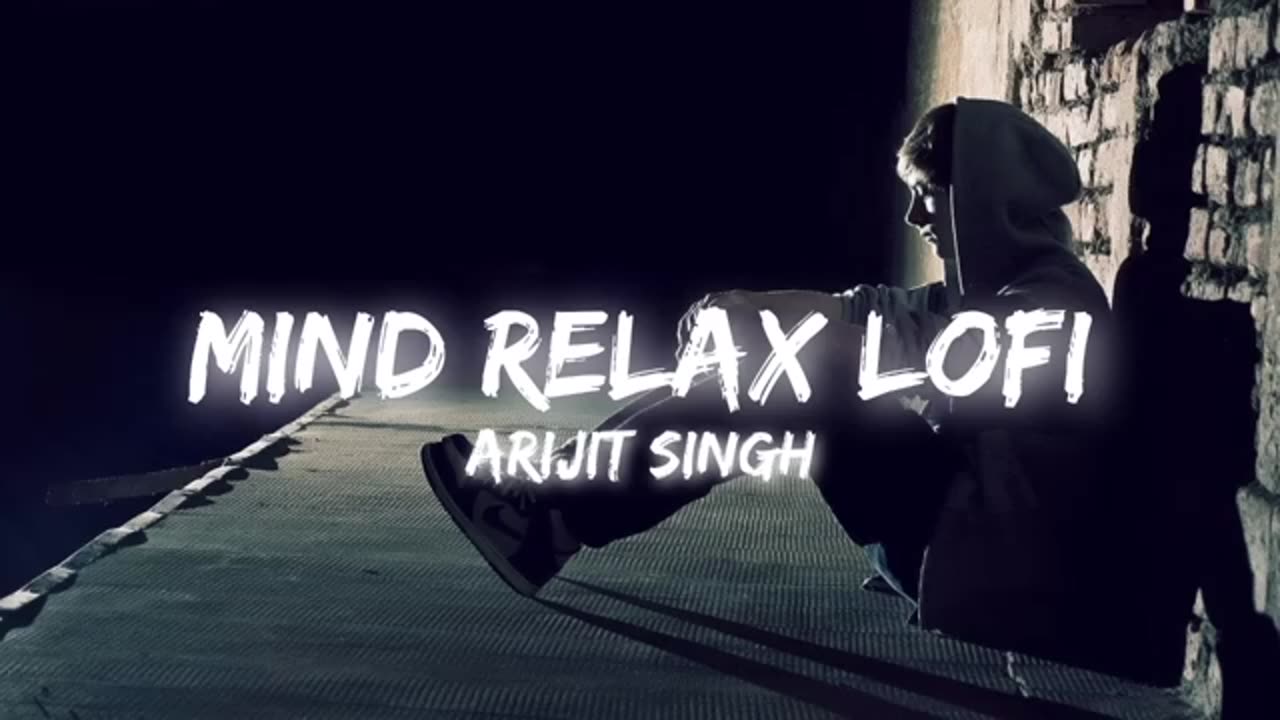 Mind Relax Lofi Songs Arijit Singh || 30 Min Nonstop Lofi Songs || Best Of Arijit Singh Songs