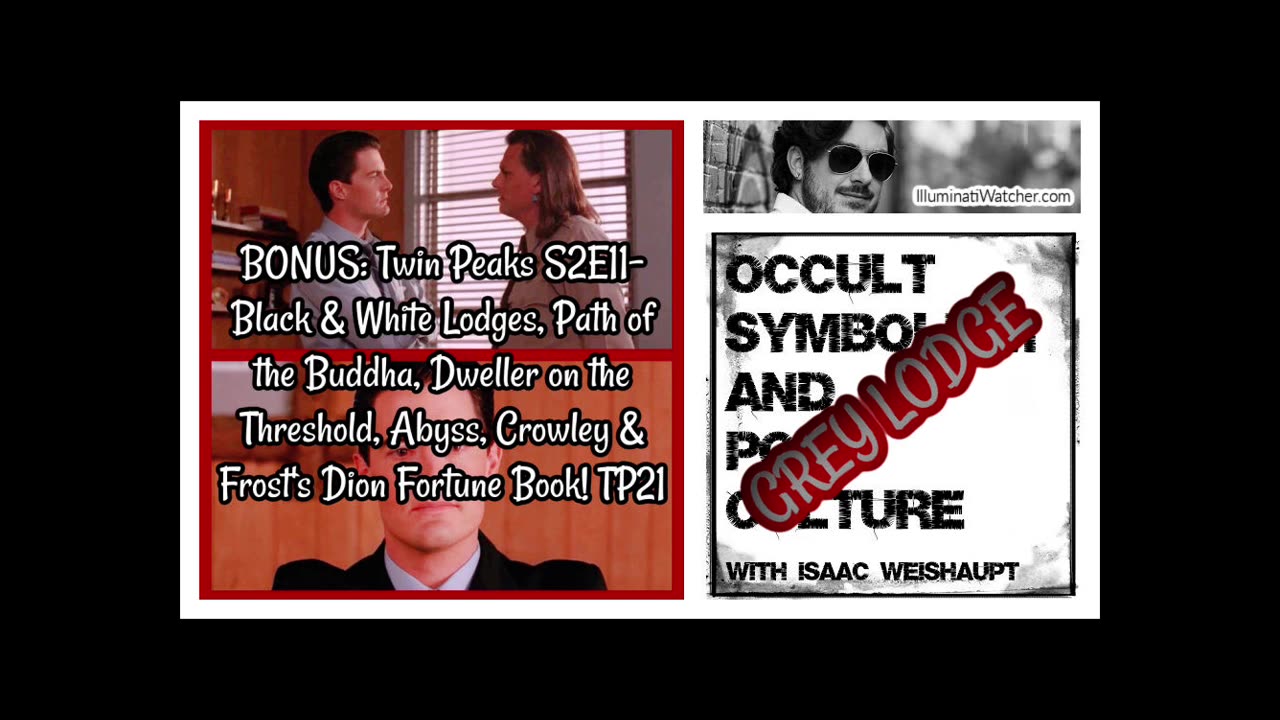 BONUS: Twin Peaks S2E11- Black & White, Buddha, Dweller on Threshold, Crowley & Dion Fortune! TP21