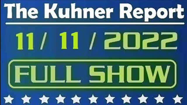 The Kuhner Report 11/11/2022 [FULL SHOW] Veterans Day