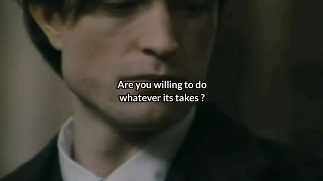 Are you willing to do whatever it take ?