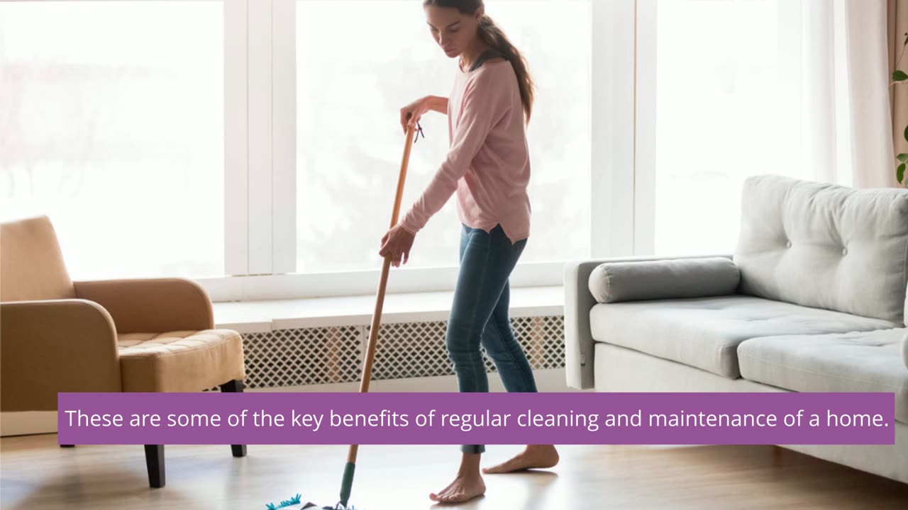 The Benefits Of Regular House Cleaning And Maintenance