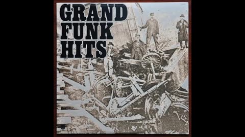 Grand Funk Hits