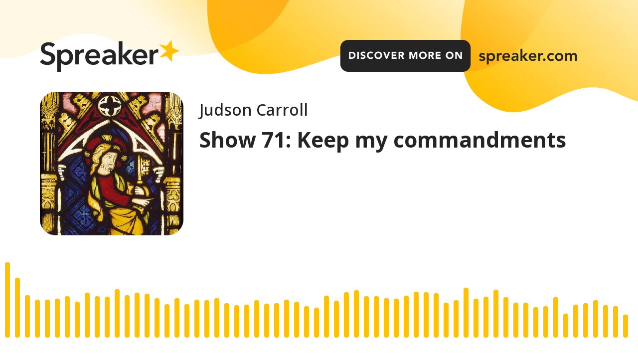 Show 71: Keep my commandments