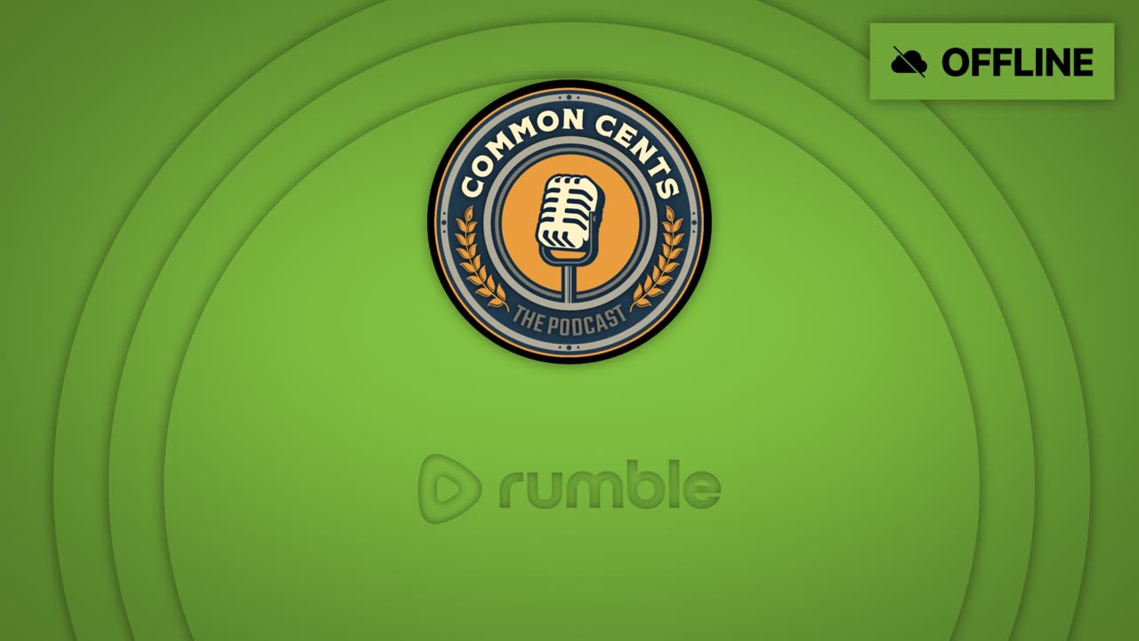 The Common Cents Podcast Rumble Premiere