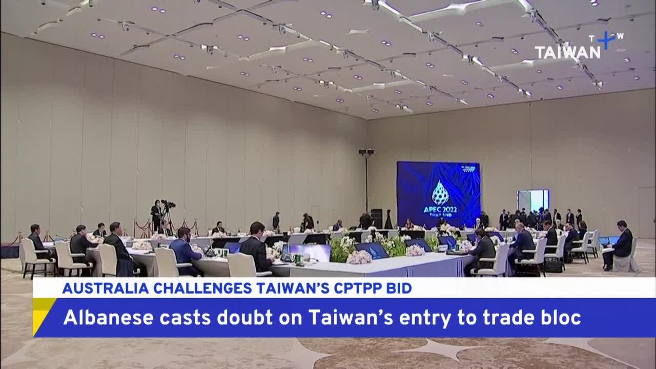 Australian PM Casts Doubt on Taiwan's Entry to CPTPP