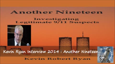 Kevin Ryan Interview 2014 : Another Nineteen - Investigating Legitimate 9/11 Suspects