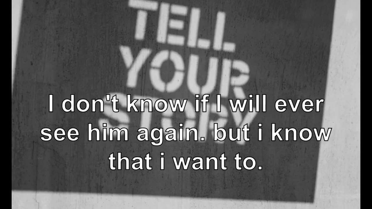 I don't know if I will ever see him again. but i know that i want to.