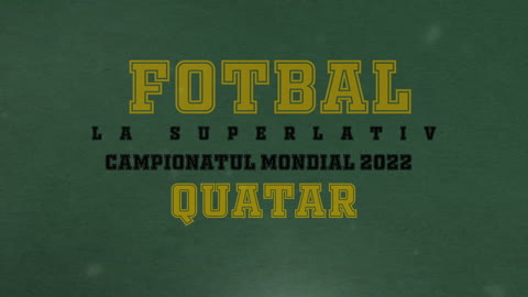 Campionatul mondial de fotbal 2022 - Quatar