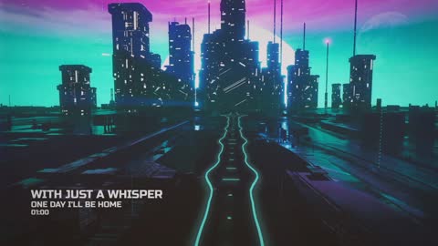 (Synthwave/Retrowave Music) With Just a Whisper - One Day I'll Be Home