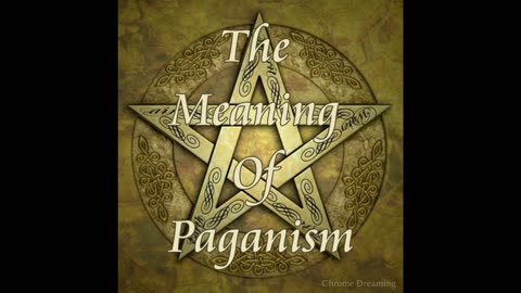 The Meaning of the Word Paganism