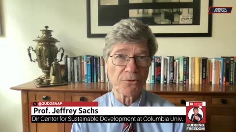 Prof. Jeffrey Sachs : American Wars and Govt Debt Judge Napolitano - Judging Freedom