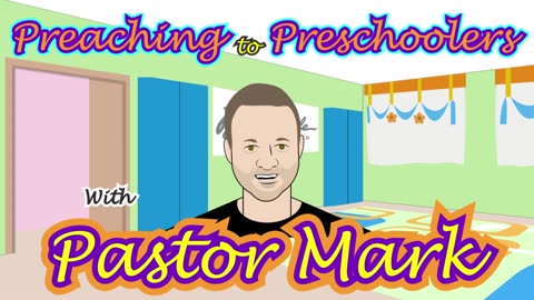 Preaching to Preschoolers with Pastor Mark Clark