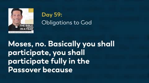 Day 59: Obligations to God — The Bible in a Year (with Fr. Mike Schmitz)