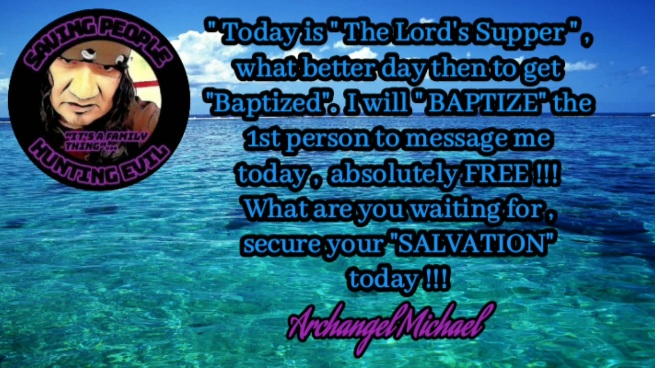 ★"1st person to message me today , gets baptized today! Don't put off your "SALVATION" anymore!"