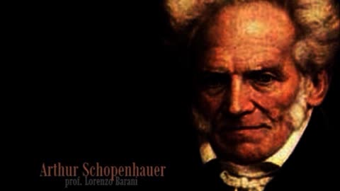 ARTHUR SCHOPENHAUER - PROF. LORENZO BARANI