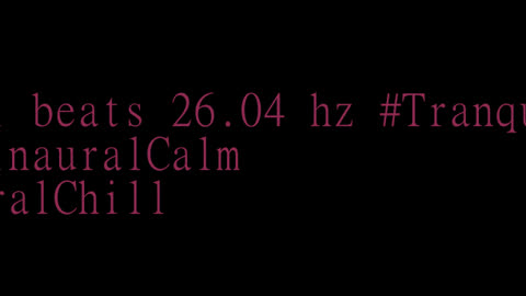 binaural_beats_26.04hz_BinauralMindfulMeditation BinauralRelaxMind BinauralHeadspace
