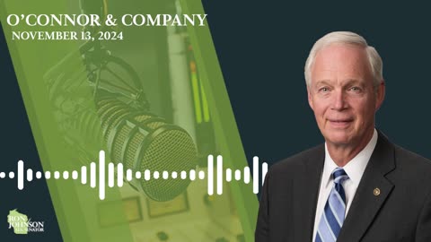 Sen. Johnson on O'Connor & Company 11.13.24