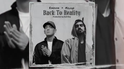 Miyagi & Eminem - Back to Reality