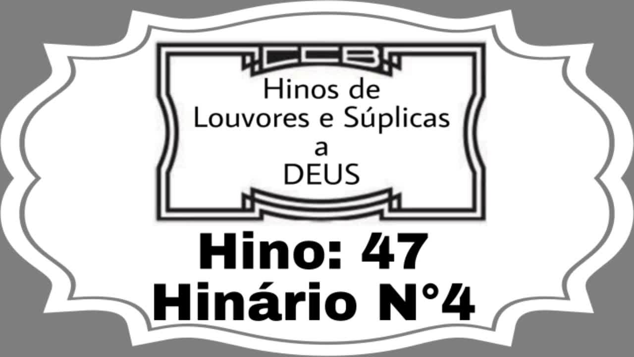 Hino: 047 - Hinário N°4