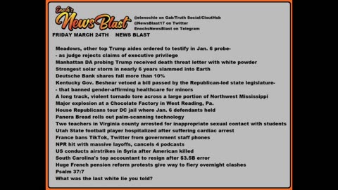 Friday, March 24, 2023 News Blast. #Enoch #NewsBlastReading #NBR