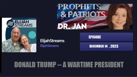 Jan Halper-ElijahStreams IV Trump Wartime Pres -DEC2023